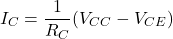 \[I_C = \frac{1}{R_C} (V_C_C-V_C_E)\]