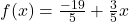 f(x) = \frac{{ - 19}}{5} + \frac{3}{5}x