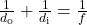 \frac{1}{{d}_{\text{o}}}+\frac{1}{{d}_{\text{i}}}=\frac{1}{f}