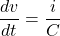 \[\frac{dv}{dt} = \frac{i}{C} \]