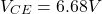 \[V_{CE} = 6.68 V \]