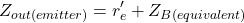 \[Z_{out (emitter)} = r'_e+Z_{B( equivalent)} \]