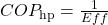 COP_{\text{hp}}=\frac{1}{Eff}\\