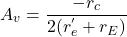 \[A_v = \frac{-r_c}{2(r^{'}_{e}+r_{E})} \]
