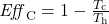 \mathit{Eff}_{\text{C}}=1-\frac{T_{\text{c}}}{T_{\text{h}}}\\