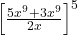 {\left[ {\frac{{5{x^9} + 3{x^9}}}{{2x}}} \right]^5}
