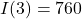 I(3)=760