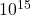 {\text{10}}^{\text{15}}