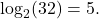 \log_{2}(32)=5.