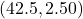 (42.5, 2.50)