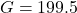 \[ G = 199.5 \]