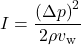 \displaystyle{I}=\frac{\left(\Delta{p}\right)^2}{2\rho{v}_{\text{w}}}\\