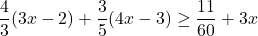 \dfrac{4}{3}(3x-2)+\dfrac{3}{5}(4x-3)\ge \dfrac{11}{60}+3x