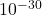 {\text{10}}^{-\text{30}}