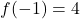 f(-1)=4
