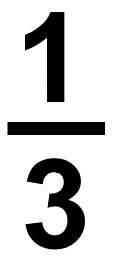 The fraction one third or one over three. One is the numerator. Three is the denominator