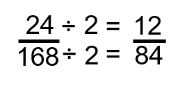 24 divided by 2=12. 168 divided by 2=84. The reduced fraction is 12 over 84