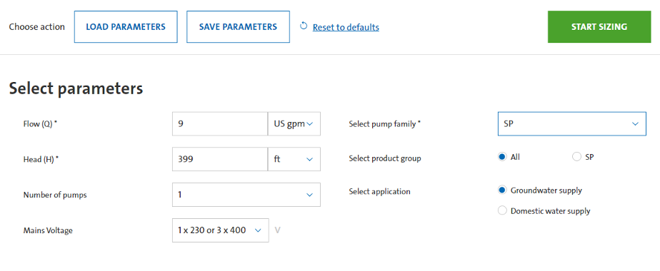A screenshot of a sizing software parameter selection tool. On the top, there are two action buttons you can choose; Load parameters or save parameters, as well as a Reset to defaults option. There is also a large green button to Start Sizing. Underneath, you can select the parameters. The parameters selected are: Flow (Q) = 9 US GPM, Head (H) = 399 feet, Number of pumps = 1, Mains voltage = 1 × 230 volts or 3 × 400 volts, Pump family = SP, all is selected from the Product Group, and Ground Water supply is selected from the list of applications.
